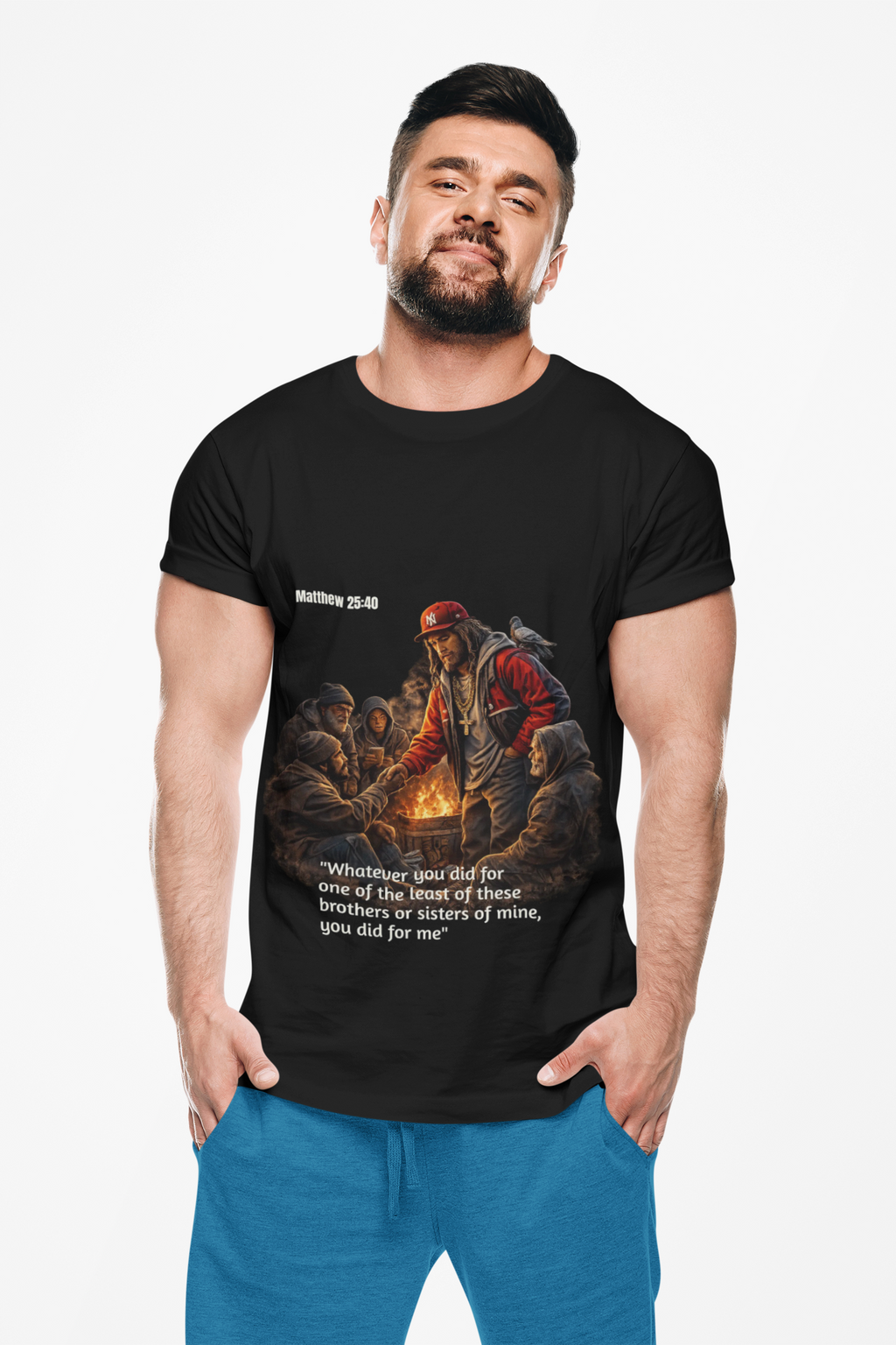 Christian Streetwear T-Shirt | Matthew 25:40 Tee | Jesus Helping the Homeless Shirt | Faith Based Graphic Tee | Inspirational Christian Gift